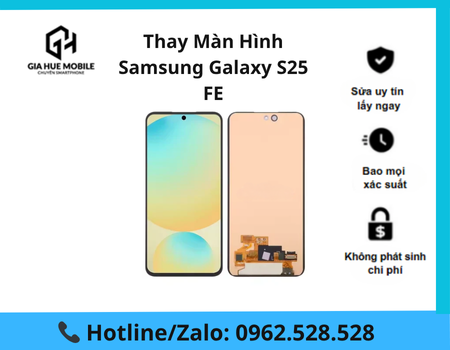 thay-man-hinh-samsung-galaxy-s25-fe Thay Màn Hình Samsung Galaxy S25 FE