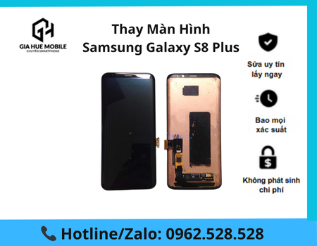thay-man-hinh-samsung-galaxy-s8-plus Thay màn hình Samsung Galaxy S8 Plus