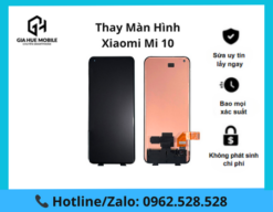 Thay màn hình Xiaomi Mi 10
