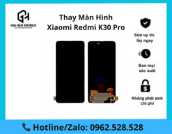 Thay màn hình Xiaomi Redmi K30 Pro