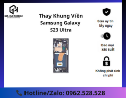 Thay Khung Viền Samsung Galaxy S23 Ultra Chính Hãng – Uy Tín Tại Gia Huệ Mobile, Hà Nội