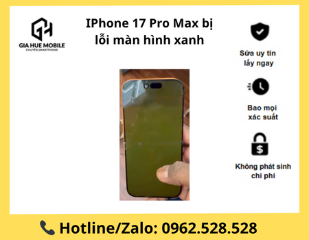 iphone-17-pro-max-bi-loi-man-hinh-xanh IPhone 17 Pro Max bị lỗi màn hình xanh