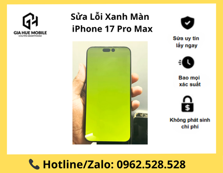 sua-loi-xanh-man-iphone-17-pro-max Sửa lỗi xanh màn iphone 17 Pro Max