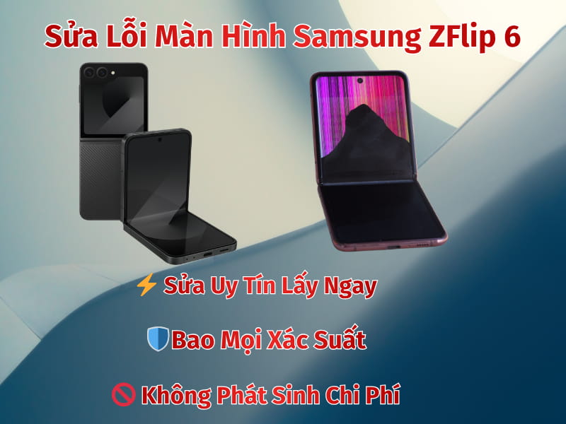 Sửa lỗi màn hình samsung Zflip 6