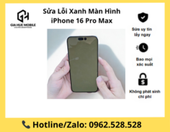 Sửa Lỗi Xanh Màn Hình iPhone 16 Pro Max