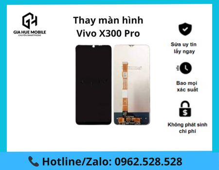 Thay màn hình Vivo X300 Pro